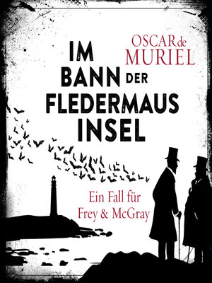 cover image of Im Bann der Fledermausinsel--Ein Fall für Frey und McGray, Band 4 (ungekürzt)
